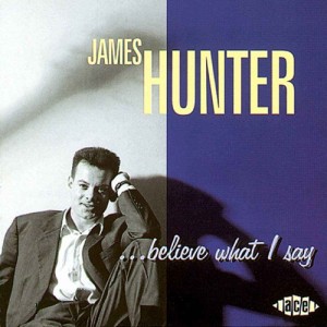 Hunter ,James - Believe What I Say